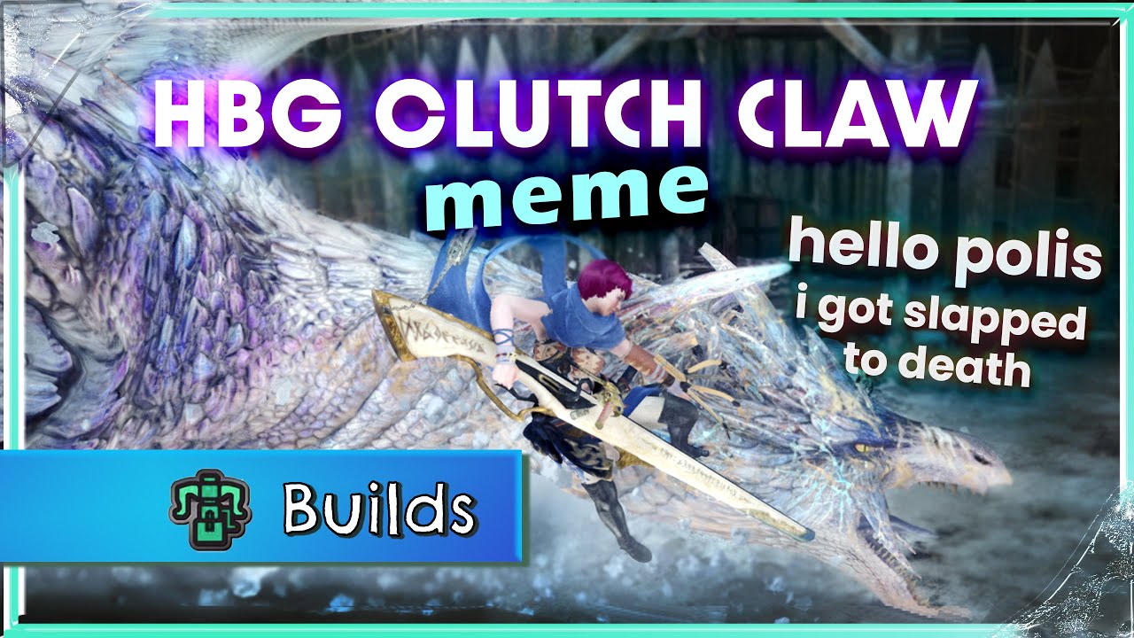 HBG Clutch Claw Meme Builds | MHW: Iceborne [PC]