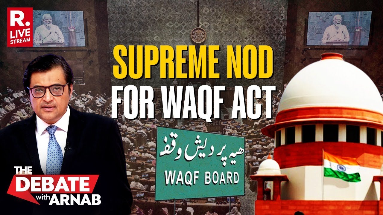 Debate With Arnab LIVE: WAQF Act Largely Intact, Centre Wins Big In Supreme Court