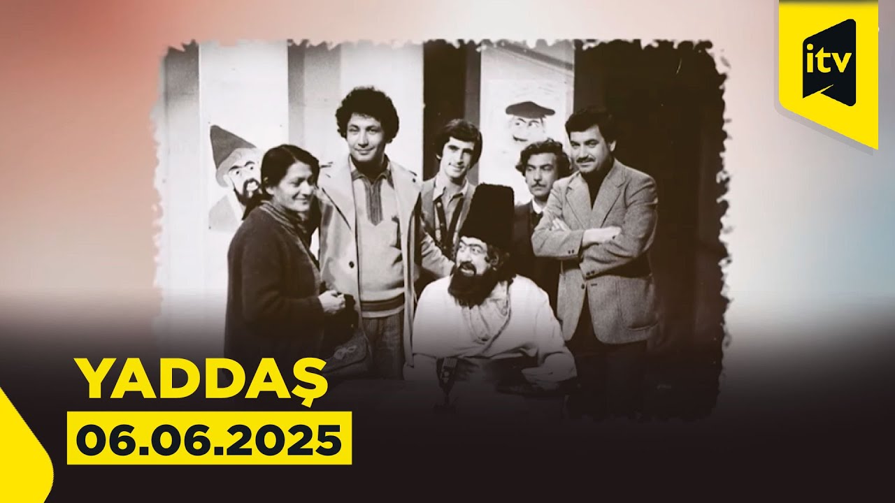Yaddaş | Əliağa Ağayev 2 | 06.06.2025