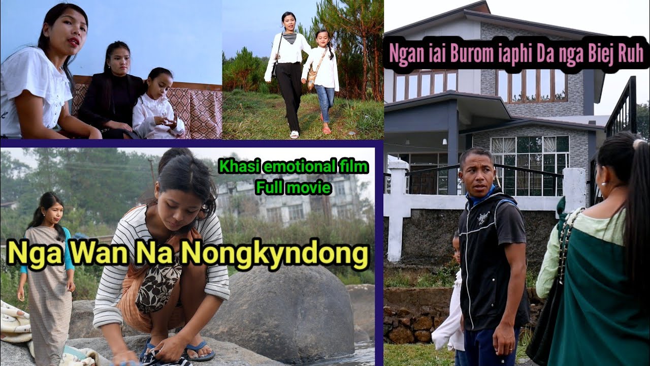 NGA WAN Na Nongkyndong || ngan iai burom da nga biej ruh😭khasi full movie emotional.