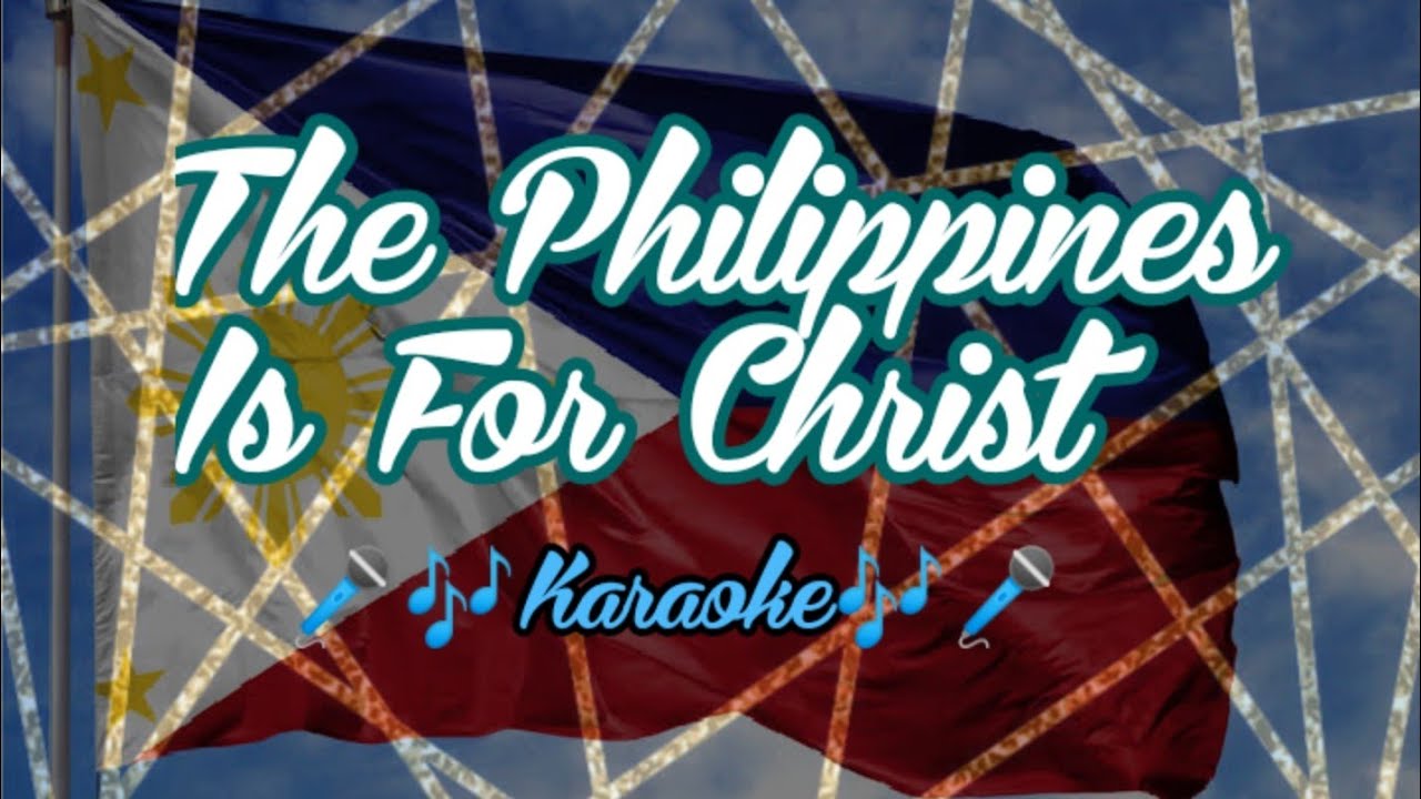 The Philippines is for Christ (instrumental/karaoke with lyrics)