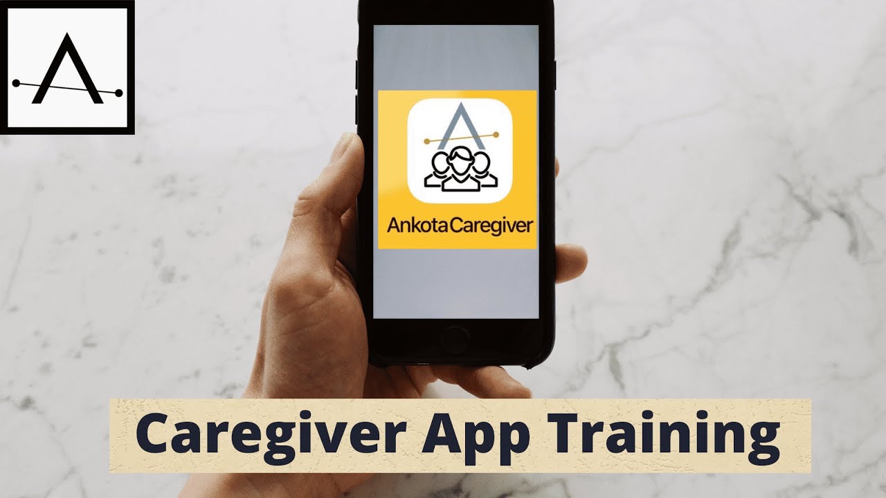 Ankota Caregiver App Training