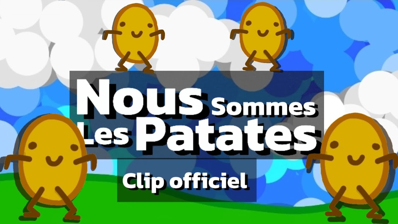 Nous Sommes Les Patates - Clip officiel