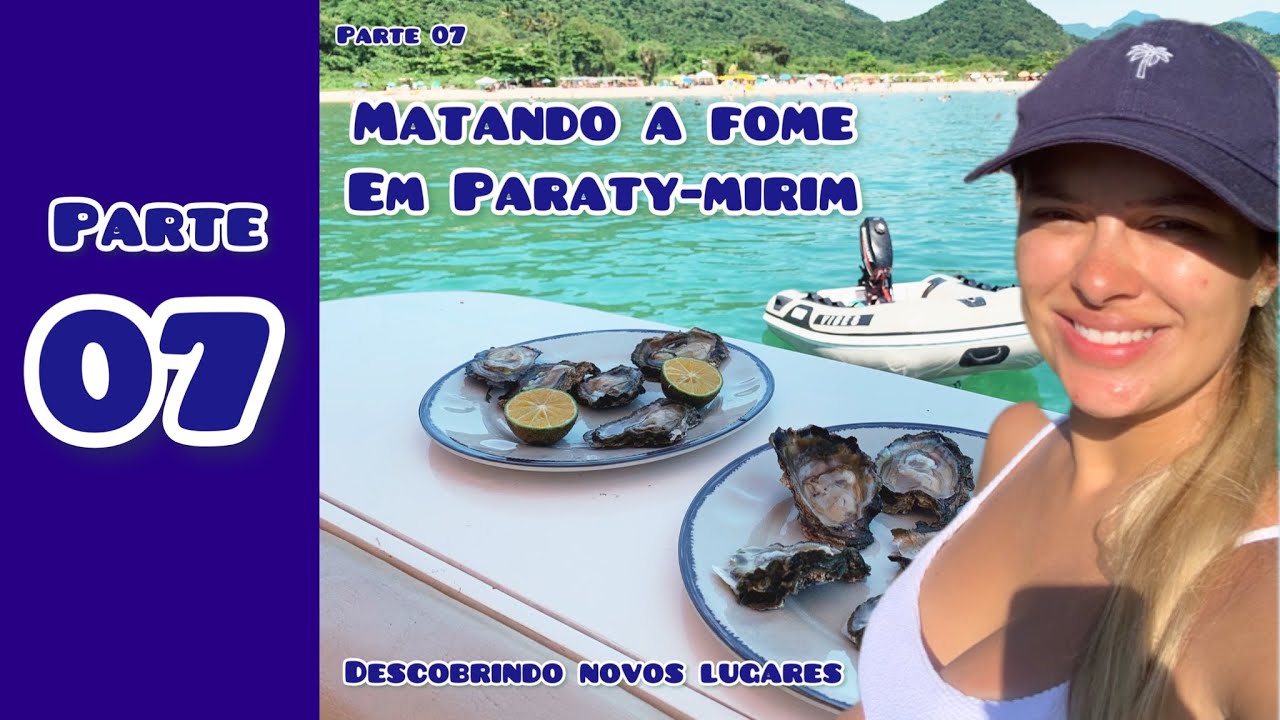 28 | Ostras Retiradas na hora | Descobrindo novas ilhas e praias | Matando a fome em Paraty-Mirim