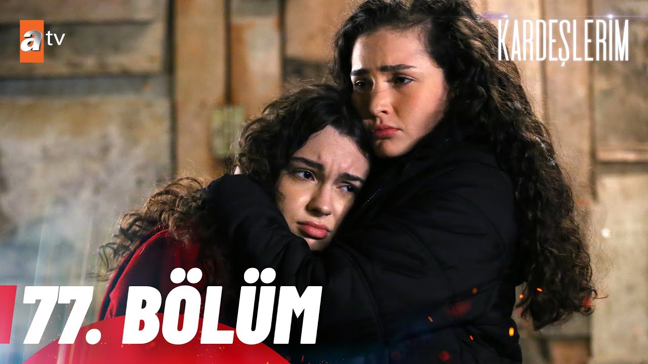 Kardeşlerim 77. B&ouml;l&uuml;m @atvturkiye