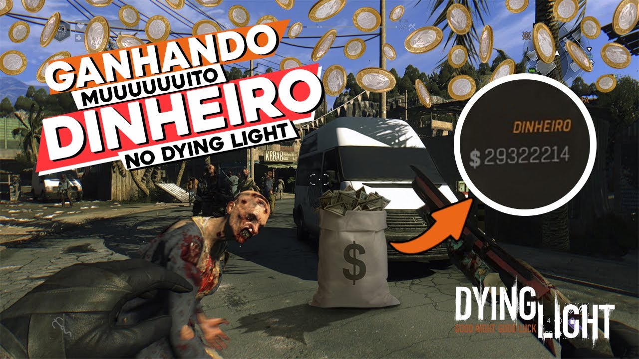 DYING LIGHT - GANHE MUITO DINHEIRO - Melhor dica
