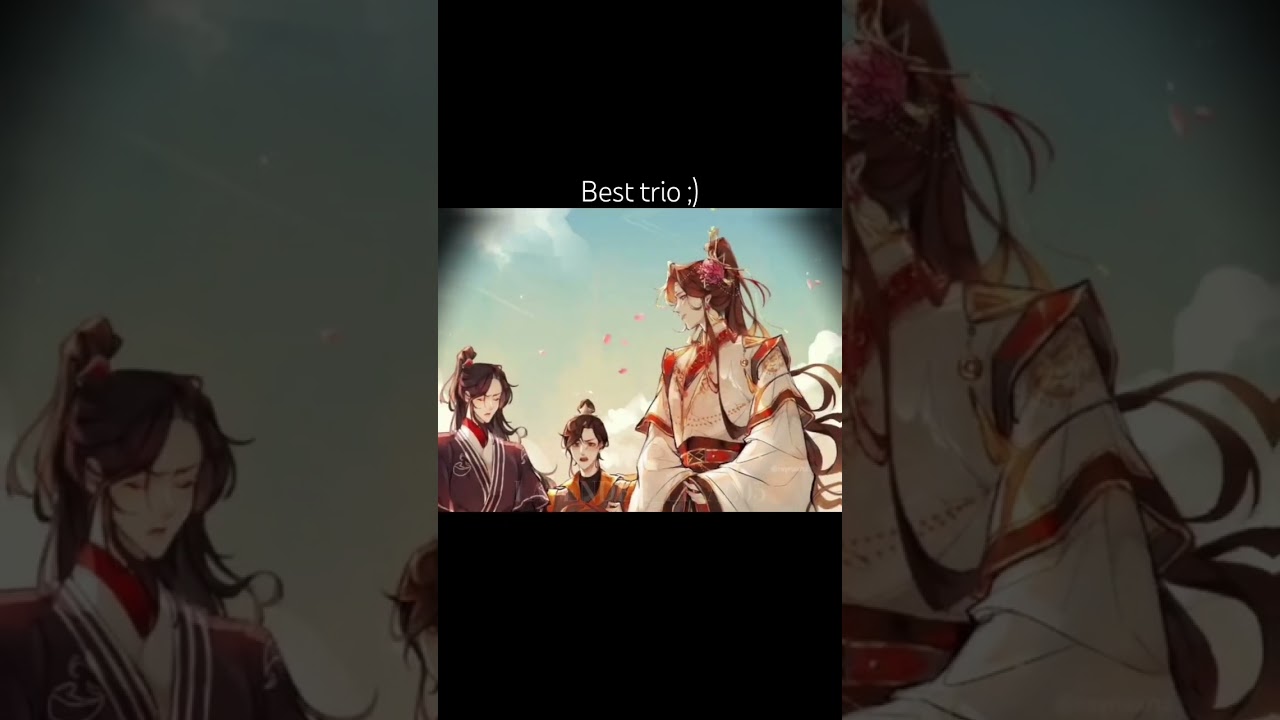 Xianle trio|| Heaven official's blessing||TGCF #anime #donghua #friends #tgcf #edit #explore #fyp