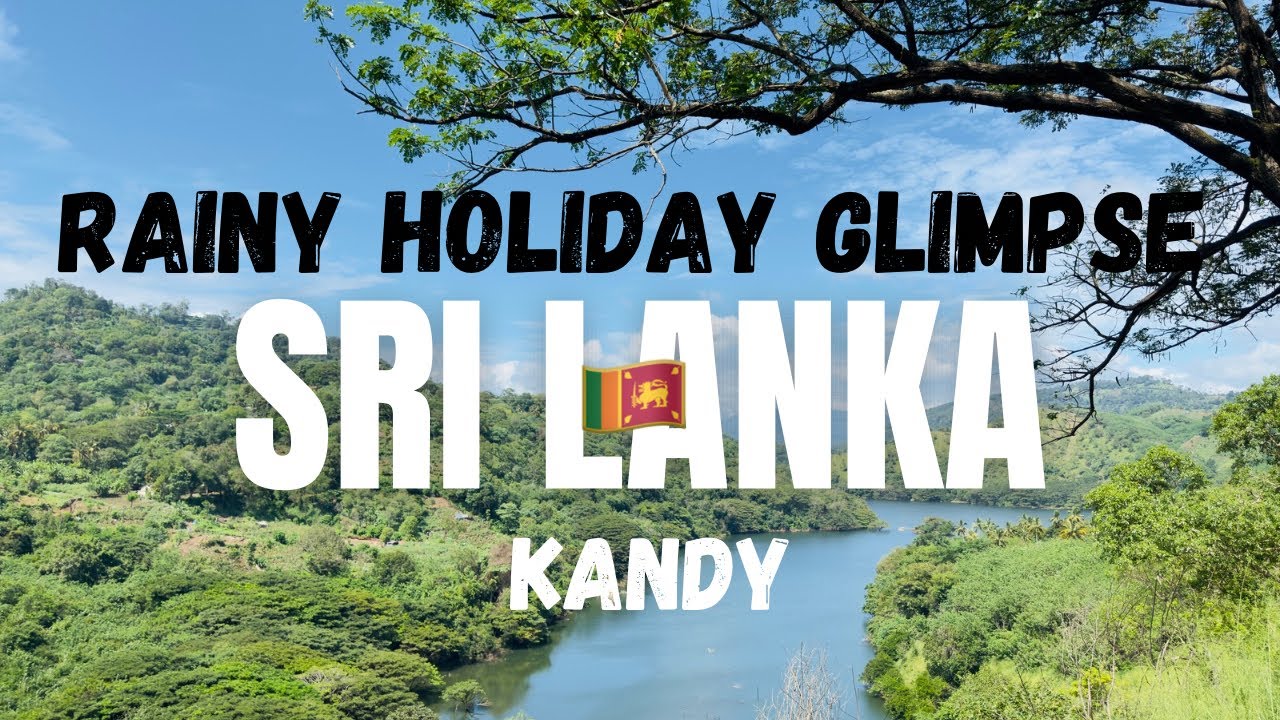 Rainy Holiday in Sri Lanka 🇱🇰 | A Glimpse of Kandy, Peradeniya & Anuradhapura