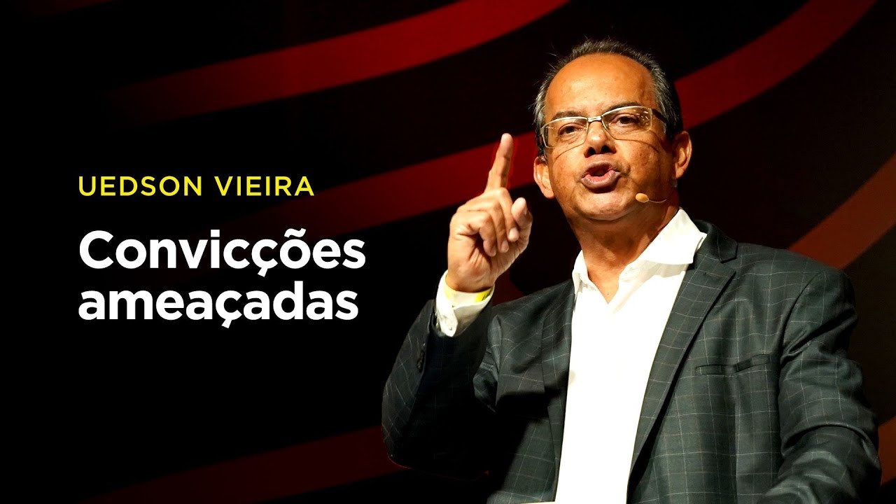 Uedson Vieira: Convicções ameaçadas