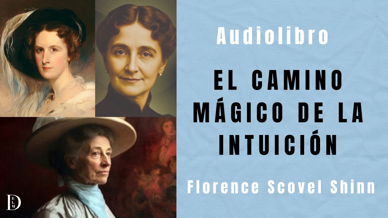 El camino mágico de la intuición de Florens Scovel Shinn - Audiolibro