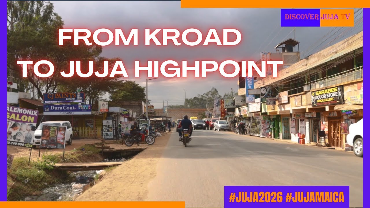 From Kenyatta Road to Juja Highpoint| Discover Juja