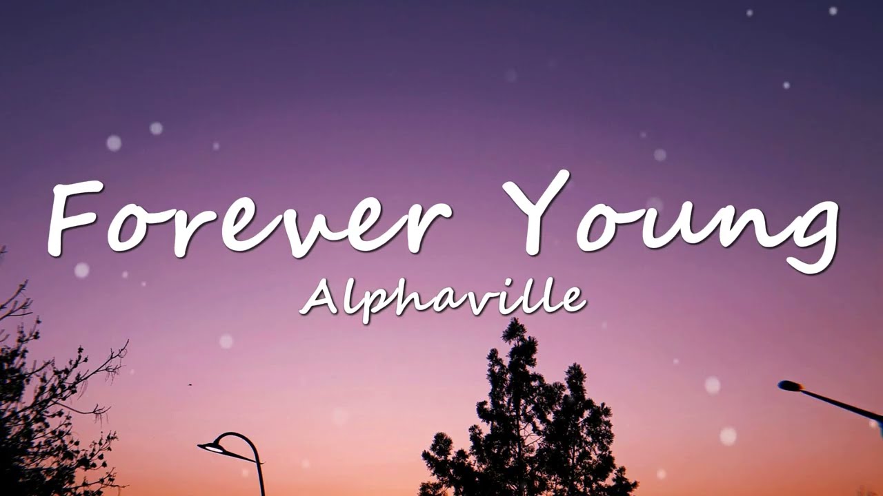 Alphaville - Forever Young (Lyrics)