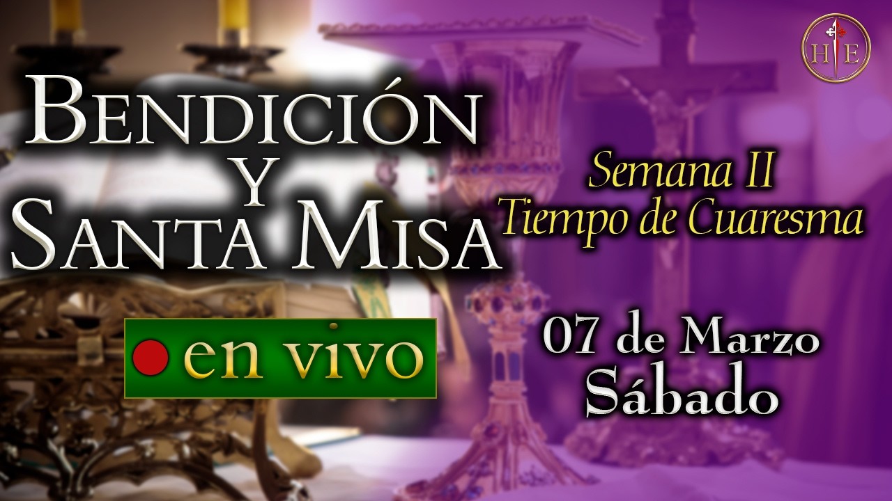 SANTA MISA ⛪ Sábado 7 de marzo 8:00 a.m.⚜️ Heraldos del Evangelio