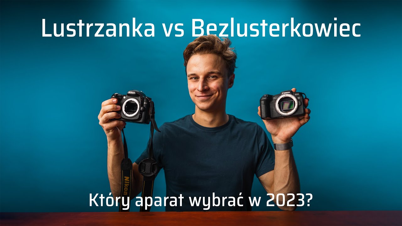Lustrzanka vs Bezlusterkowiec: Kt&oacute;ry aparat wybrać w 2023?