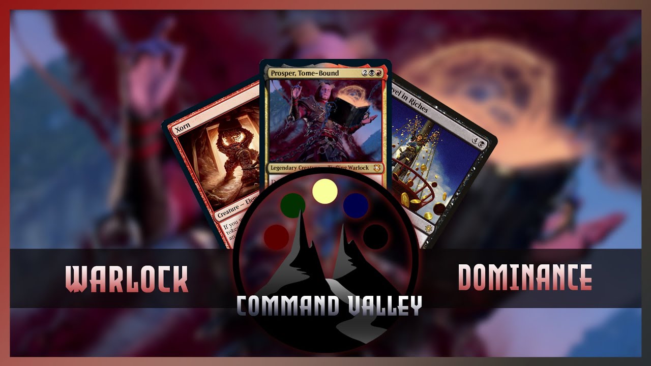 WARLOCK DOMINANCE   Prosper, Tome Bound   Commander Deck Tech   Command Valley