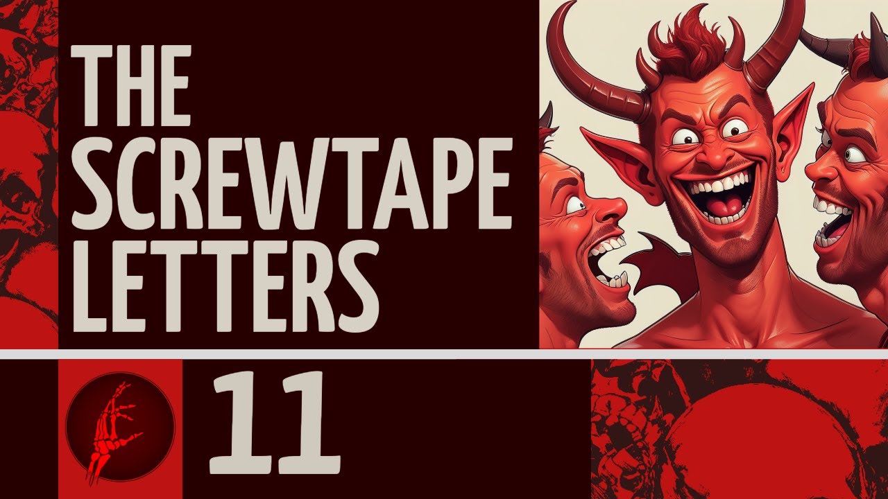 The Screwtape Letters by C. S. Lewis: Letter #11 Explained
