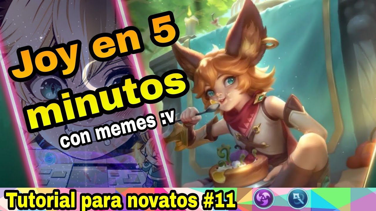 Joy en 5 minutos explicado con memes :v || Tutorial para novatos #11 || Mobile Legends:Bang Bang