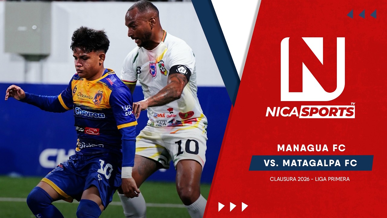 📡 EN VIVO - Liga Primera FC ⚽ Managua FC 🆚 Matagalpa FC | Torneo Clausura 2026 - Jornada 7