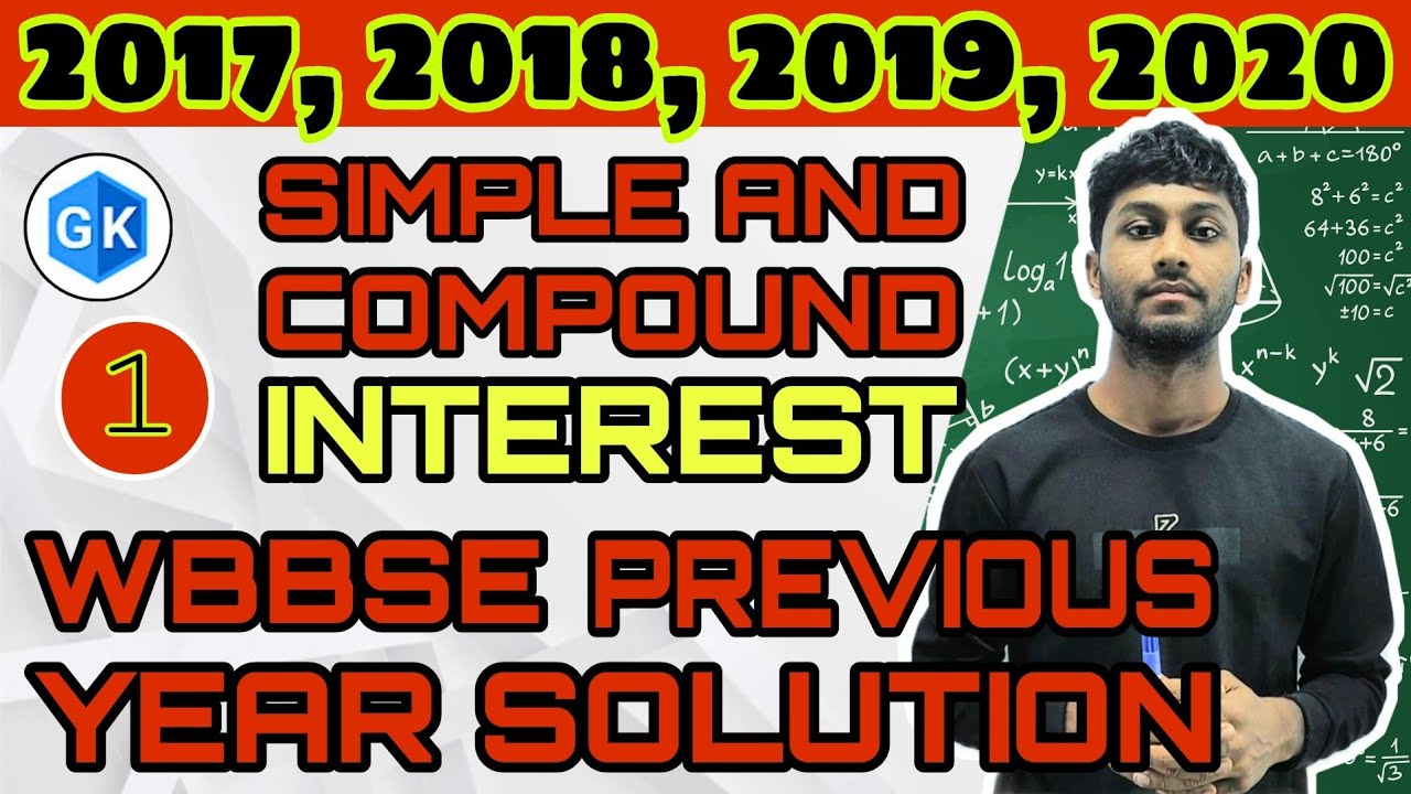 Previous Year Solution | 2017, 2018, 2019, 2020 | WBBSE | Mathematics | S.I And C.I Class X