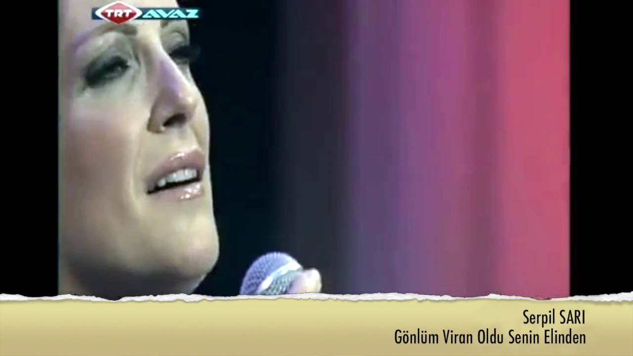 Serpil SARI - Gönlüm Viran Oldu Senin Elinden