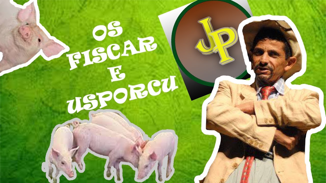 O FISCAL E OS  E OS PORCOS