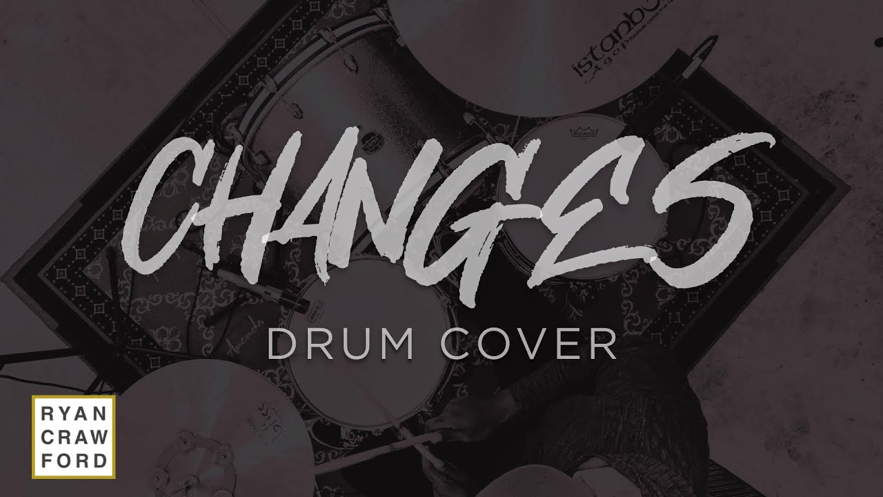 CHANGES | Drum Cover || The Quarantine Drum Chronicles