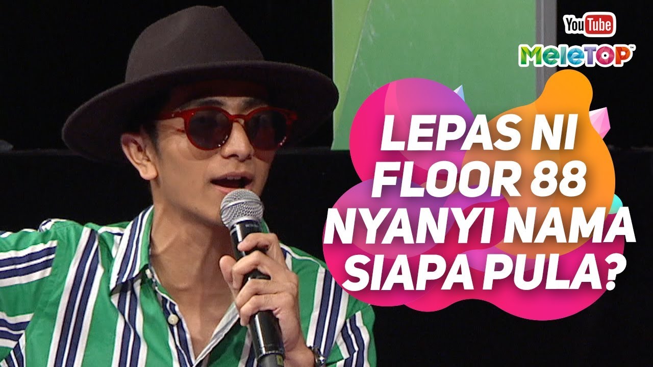 Lepas ni Floor 88 nyanyi nama siapa pula? | MeleTOP I Nabil & Neelofa