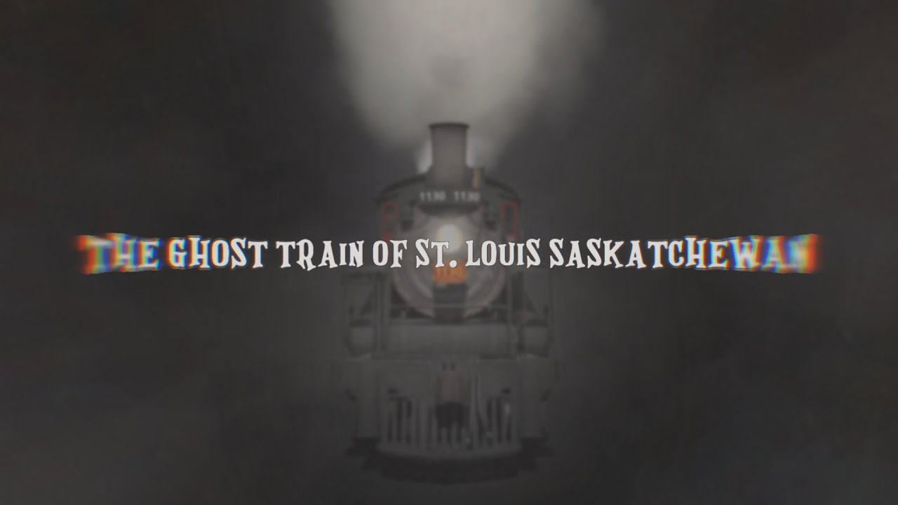The Ghost Train of St. Louis, Saskatchewan
