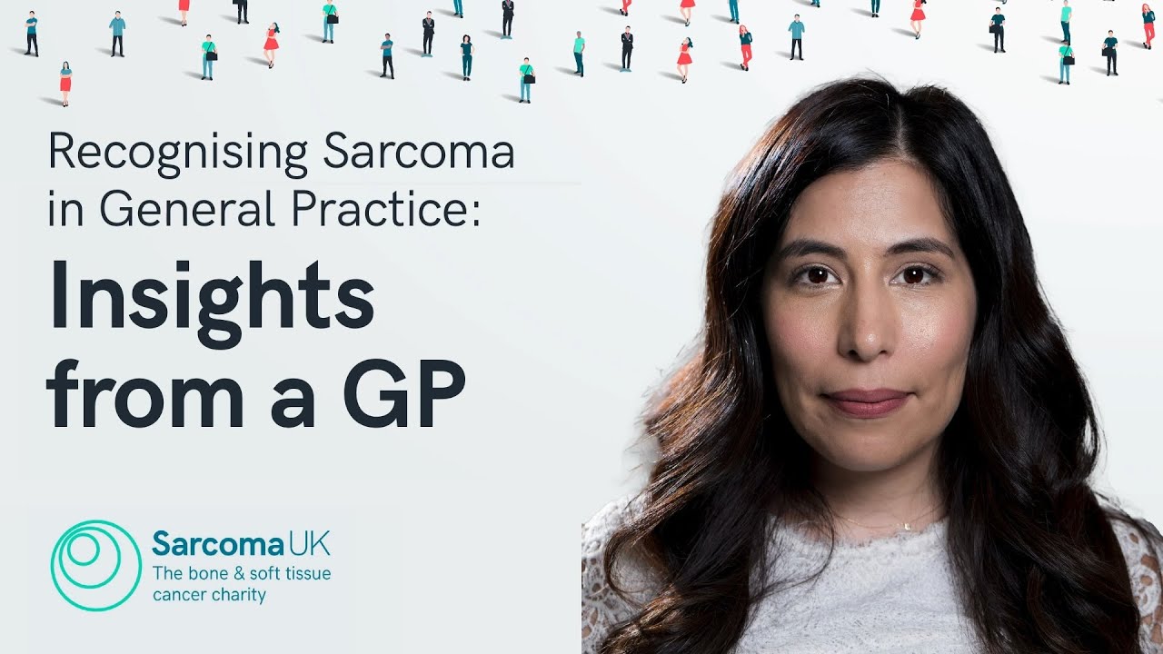 Why GPs Need to Think Sarcoma – Dr Meena Rafiq Explains | Sarcoma UK