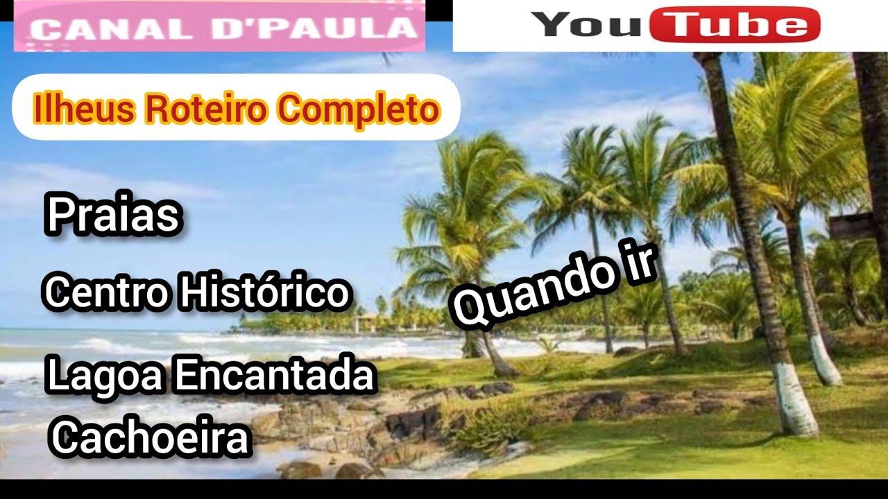 Ilhéus Bahia  - Praias - Lagoa Encantada - Cachoeiras - Centro Histórico