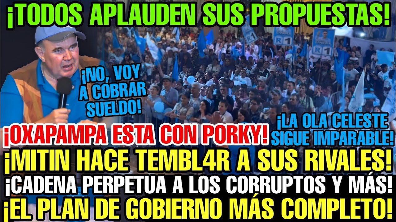 PORKY SORPRENDE A TODOS EN HISTÓRICO MITIN DE OXAPAMPA CON MAGISTRAL DISCURSO Y PLAN DE GOBIERNO