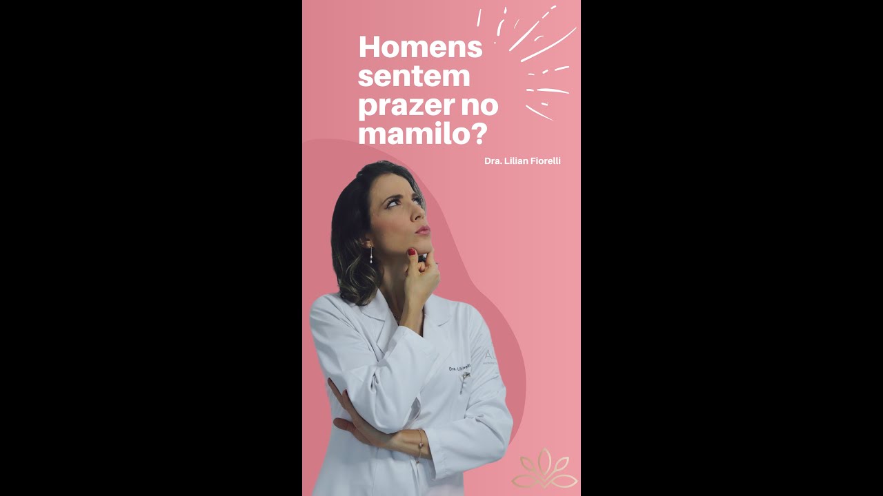 HOMEM TAMB&Eacute;M SENTE PRAZER NO MAMILO? | Dra. Lilian Fiorelli #shorts