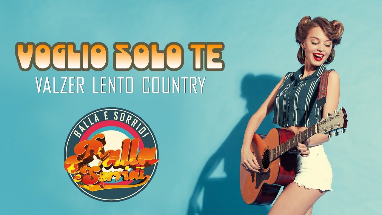 VOGLIO SOLO TE - Valzer lento Country - BALLA E SORRIDI VOL 8 - ballo liscio e balli di gruppo