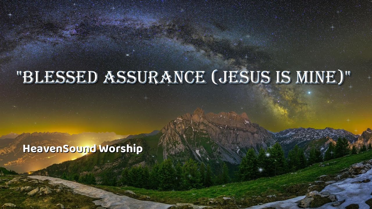 Blessed Assurance (Jesus Is Mine)