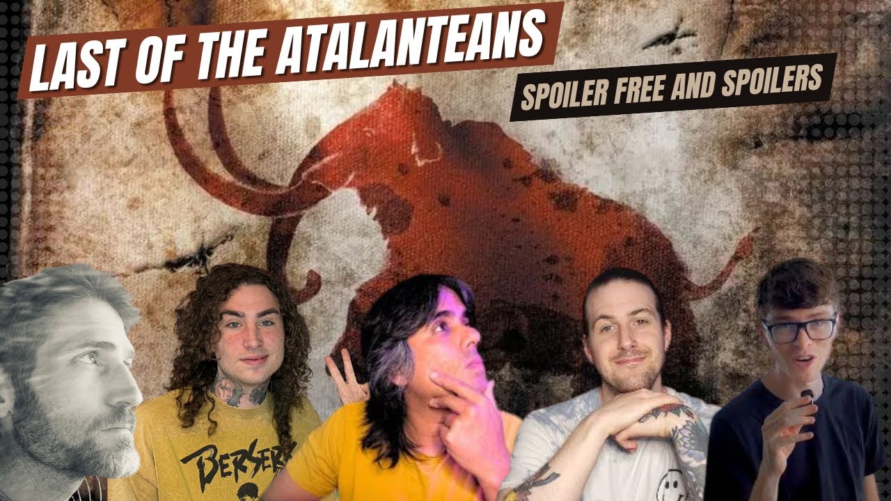Last of the Atalanteans Discussion With Friends