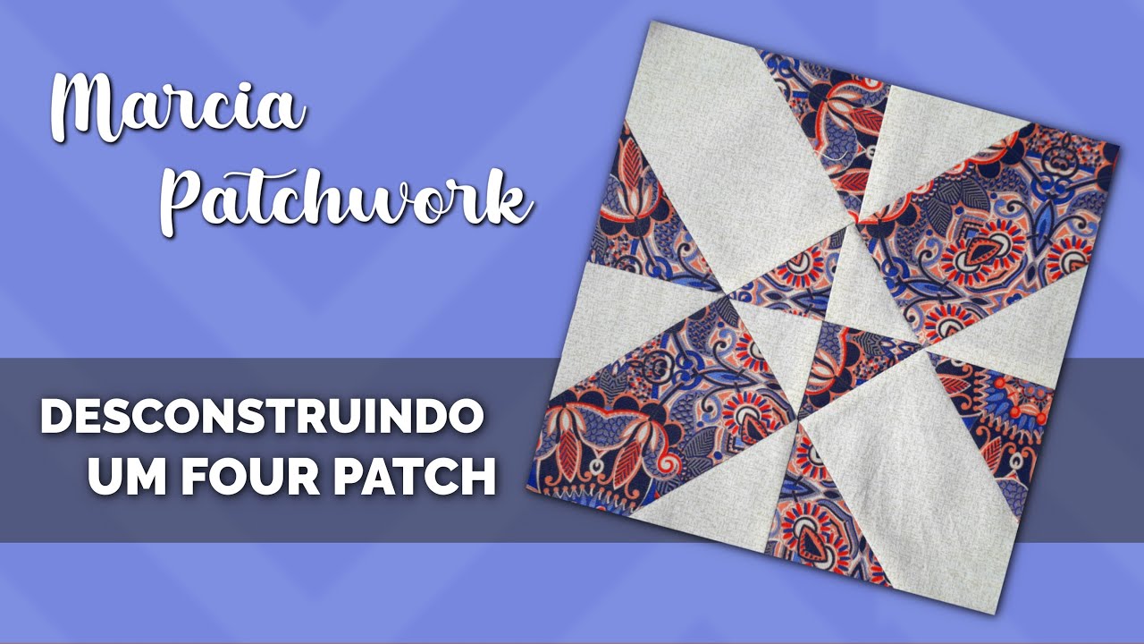 DESCONSTRUINDO UM FOUR PATCH