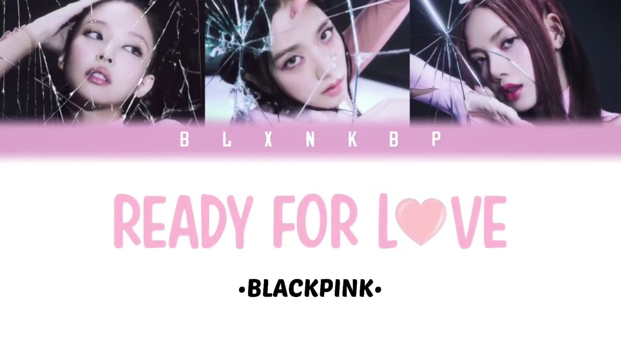 READY FOR LOVE 'BLACKPINK' | YOUR GIRL GROUP | (THREE MEMBERS) BLXNKBP