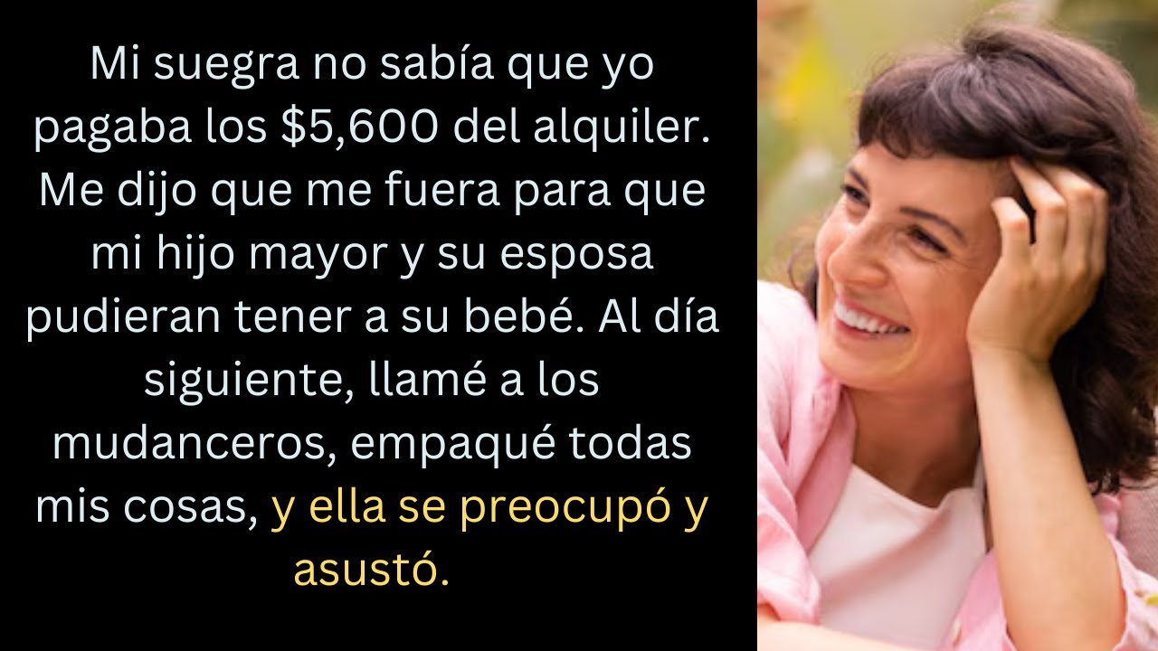 Mi suegra me dijo que me fuera por el bebé, pero no sabía que yo pagaba el alquiler.