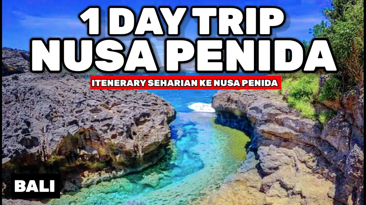 ULASAN LENGKAP ONE DAY TRIP NUSA PENIDA BALI TERBARU - WISATA DI BALI