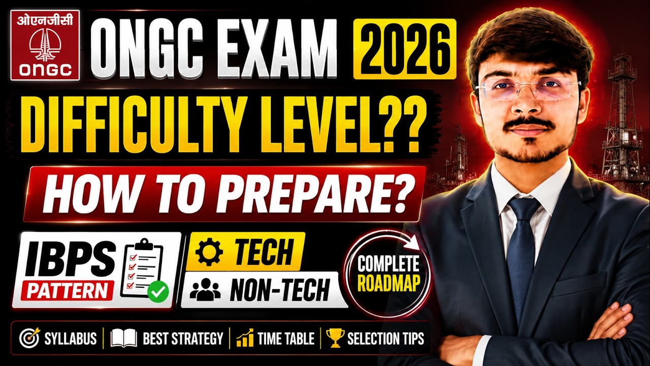 ONGC Exam 2026 Preparation Strategy | Difficulty Level, IBPS Pattern | Tech & Non-Tech