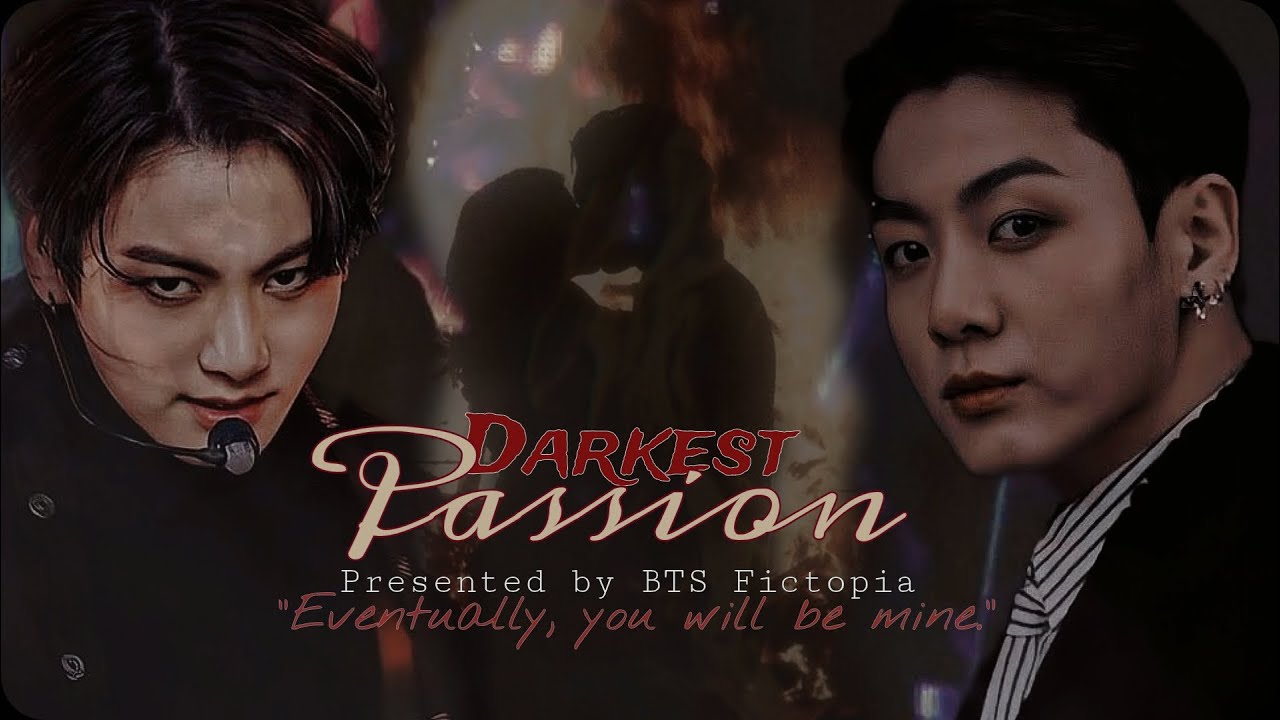 #5 • DARKEST PASSION • || The Stare of Hate || JK FF || Mafia AU