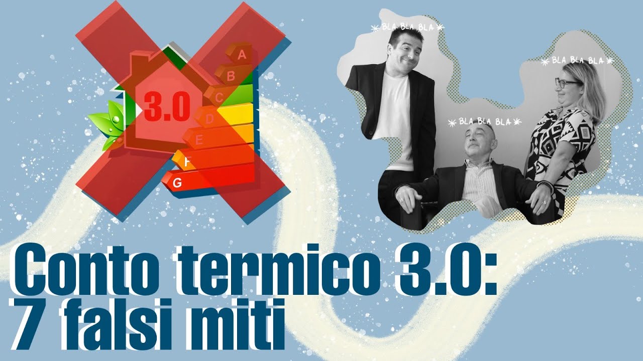 Conto Termico 3.0 - 7 Miti da sfatare