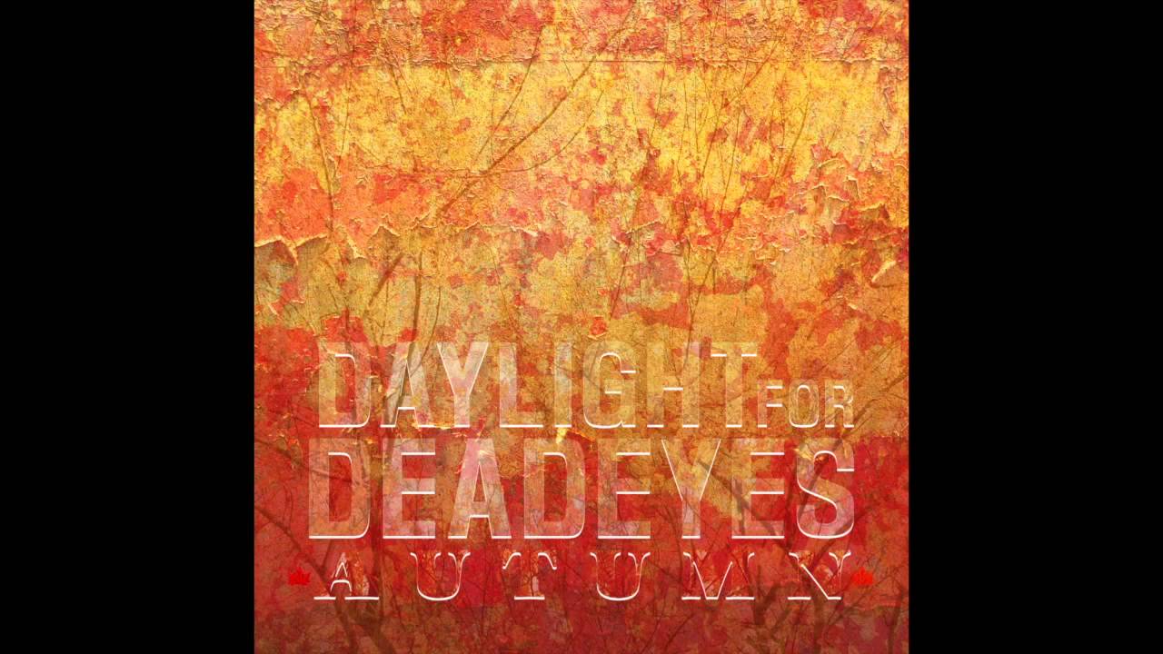 Daylight for Deadeyes - Autumn (Full Album)