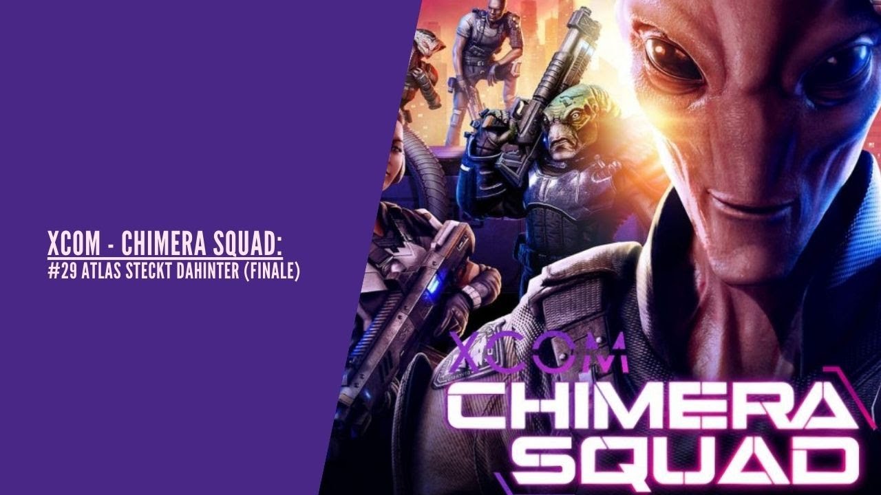 XCOM Chimera Squad Gameplay German #29 Atlas steckt dahinter Finale