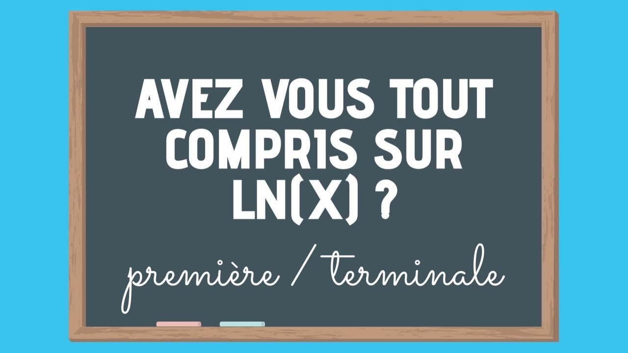 LA FONCTION LOGARITHME N&Eacute;P&Eacute;RIEN : COURS ET EXERCICES POUR COMPRENDRE