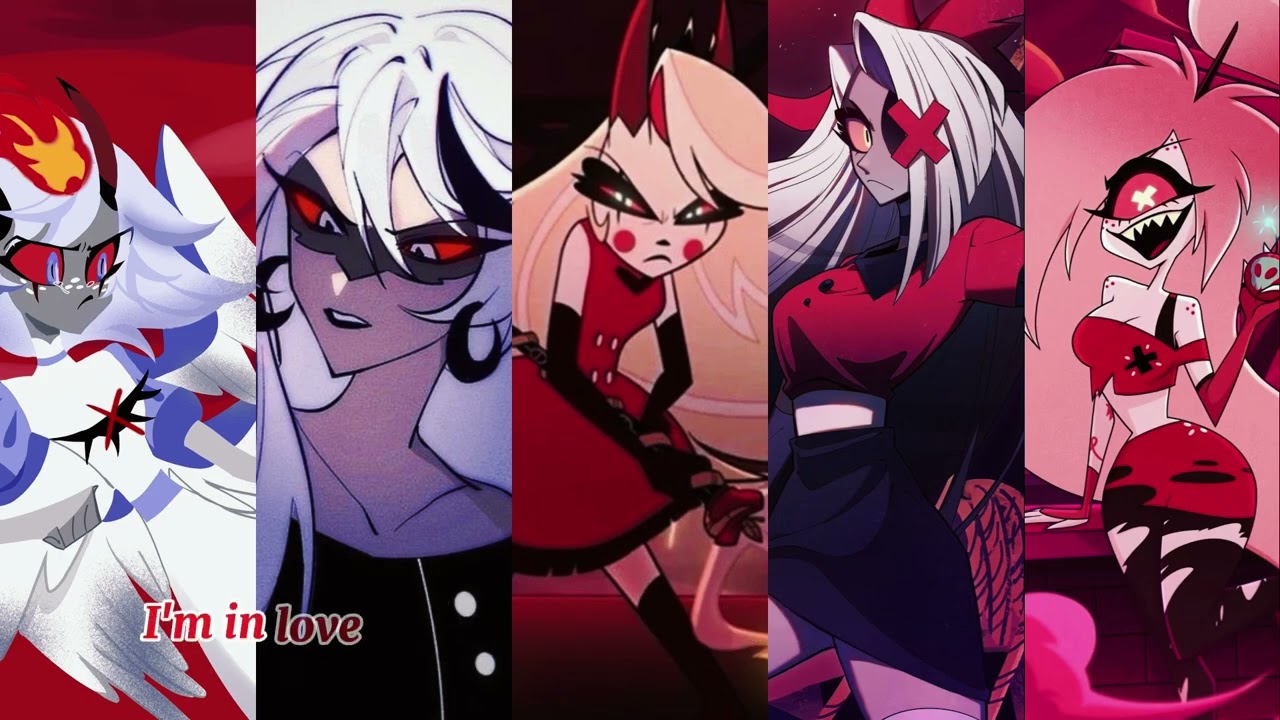 Hazbin girls(I’m in love with a monster)