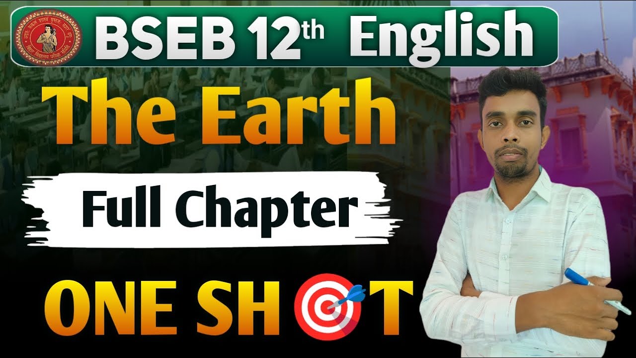 The Earth One Shot 🔥 | Class 12 English Bihar Board 2026 | Explanation + VVI Questions