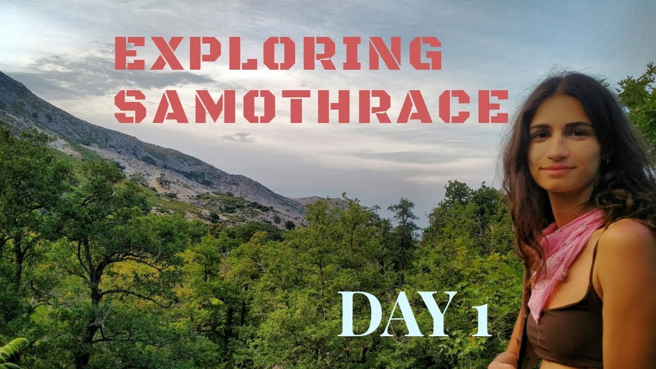 TREKKING THE MOUNTAINS OF SAMOTHRACE ISLAND! Day 1 | Natasa Ventures Out