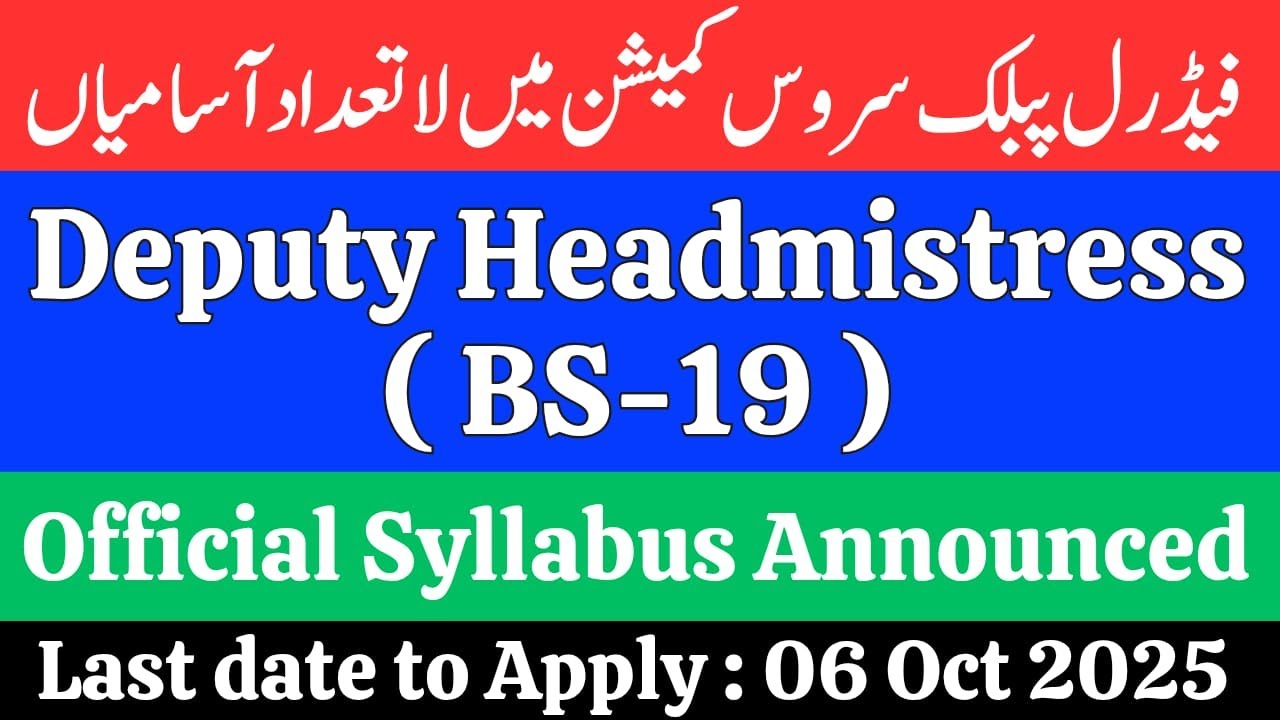 FPSC Deputy Headmistress (BS-19) Jobs 2025 Announced | Syllabus + Age + Qualification + How to Apply