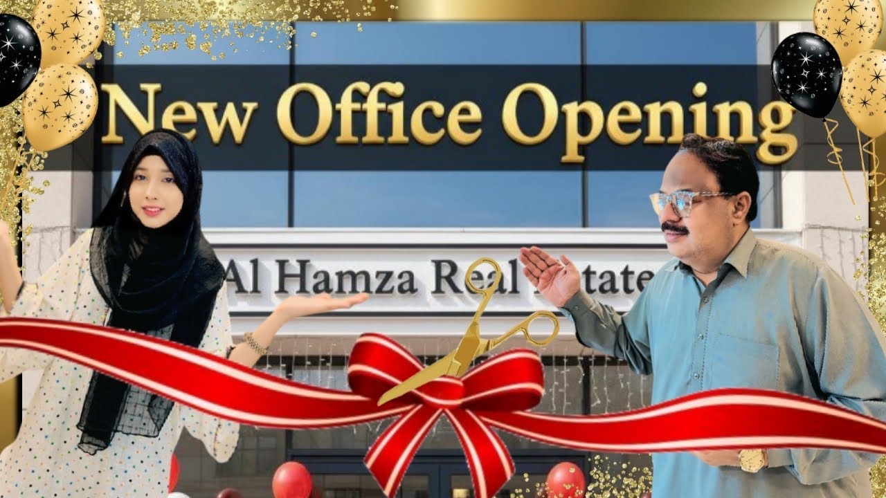 🎉Grand Opening😍of Al Hamza Real Estate&rsquo;s New Office🥳| Ribbon Cutting Ceremony🎊